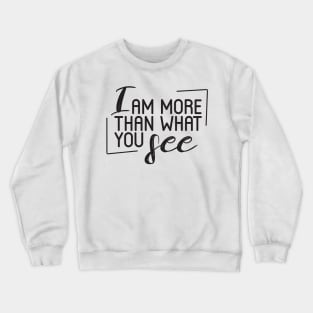 I Am More Than What You See' Inspirational Crewneck Sweatshirt